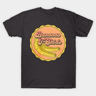 Bananas T-Shirts! T-Shirt